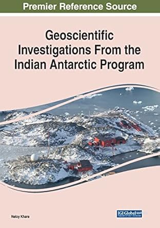 geoscientific investigations from the indian antarctic program 1st edition neloy khare 1668440792,