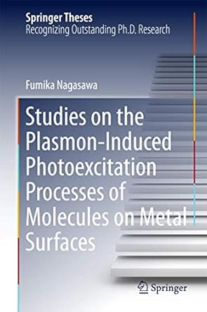 studies on the plasmon induced photoexcitation processes of molecules on metal surfaces 1st edition fumika