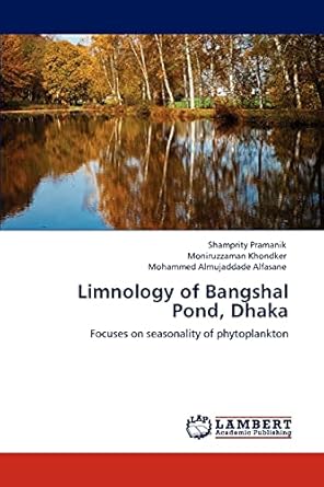 limnology of bangshal pond dhaka focuses on seasonality of phytoplankton 1st edition shamprity pramanik