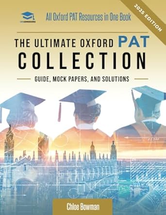 the ultimate oxford pat collection hundreds of practice questions unique mock papers detailed breakdowns and