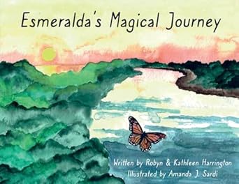 esmeraldas magical journey 1st edition kathleen harrington ,robyn harrington ,amanda sardi 1943515689,