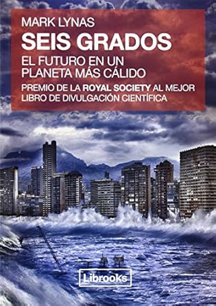 seis grados el futuro en un planeta mas calido 1st edition mark lynas 8494183559, 978-8494183553