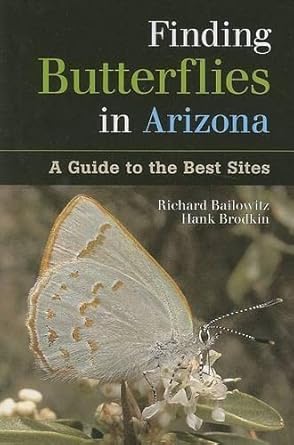 finding butterflies in arizona a guide to the best sites 1st edition richard a bailowitz ,hank brodkin