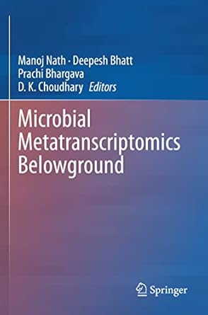 microbial metatranscriptomics belowground 1st edition manoj nath ,deepesh bhatt ,prachi bhargava ,d k