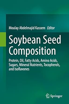 soybean seed composition protein oil fatty acids amino acids sugars mineral nutrients tocopherols and