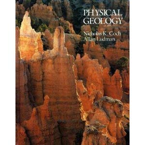 physical geology 1st edition nicholas coch ,allan ludman 0675210348, 978-0675210348