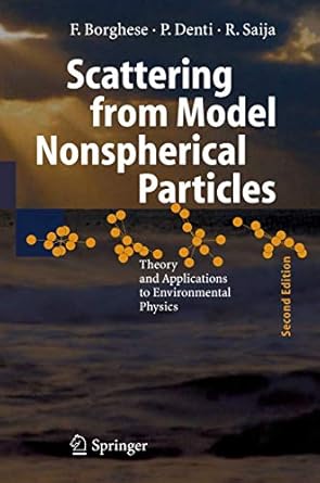 scattering from model nonspherical particles theory and applications to environmental physics 1st edition