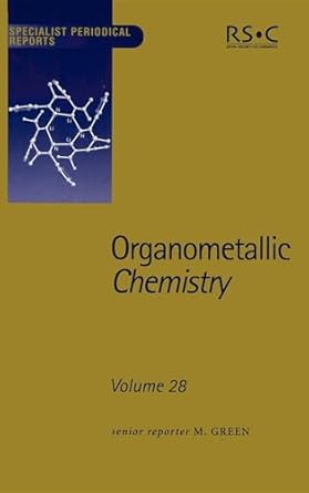organometallic chemistry volume 28 1st edition m green ,jane snaith ,d a armitage ,j a timney ,i r butler ,m