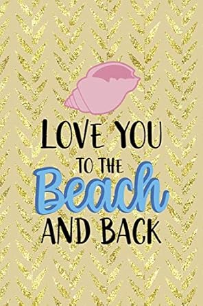 love you to the beach and back all purpose 6x9 blank lined notebook journal way better than a card trendy