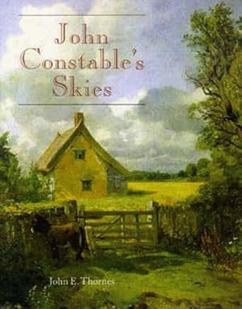 john constables skies a fusion of art and science 1st edition john e thornes ,john constable 1902459024,