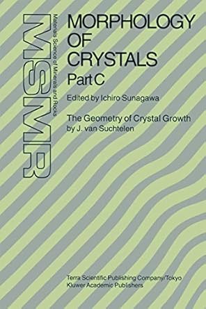 morphology of crystals part a fundamentals part b fine particles minerals and snow part c the geometry of