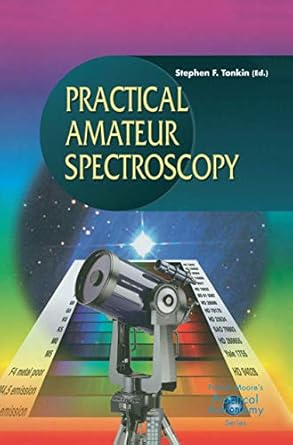 practical amateur spectroscopy 1st edition stephen f tonkin 1852334894, 978-1852334895