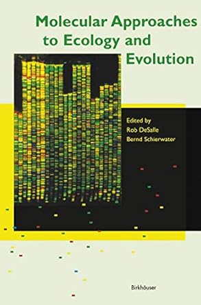 molecular approaches to ecology and evolution 1st edition r desalle ,b schierwater 3034898401, 978-3034898409