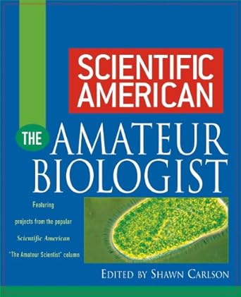 scientific american the amateur biologist 1st edition shawn carlson 1630261815, 978-1630261818