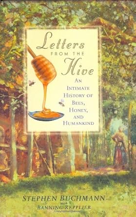 letters from the hive an intimate history of bees honey and humankind 1st edition stephen buchmann ,banning