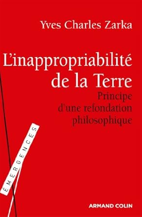 linappropriabilite de la terre principe dune refondation philosophique 1st edition yves charles zarka