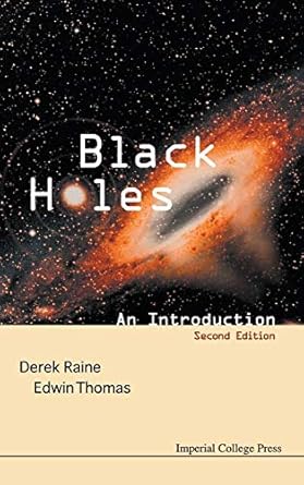 black holes an introduction 1st edition derek j raine ,edwin thomas 1848163827, 978-1848163829