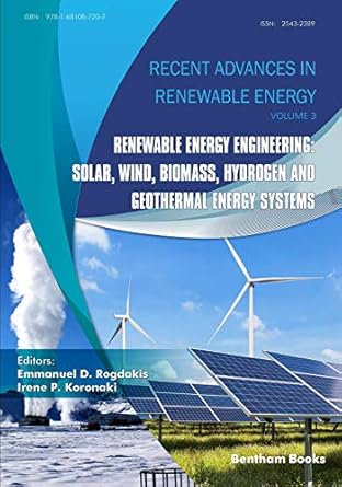 renewable energy engineering solar wind biomass hydrogen and geothermal energy systems 1st edition emmanuel d