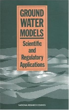 ground water models scientific and regulatory applications 1st edition national research council 0309039967,