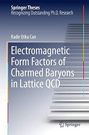 electromagnetic form factors of charmed baryons in lattice qcd 1st edition kadir utku can 9811089949,