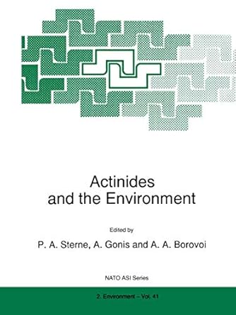 actinides and the environment 1st edition p a sterne ,a gonis ,a a borovoi 0792349687, 978-0792349686