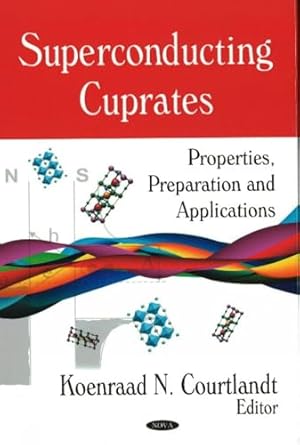 superconducting cuprates properties preparation and applications 1st edition koenraad n courtlandt ,pavol