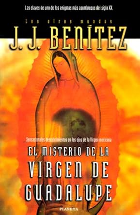 el misterio de la virgen guadalupe 1st edition j j benitez 8408025597, 978-8408025597