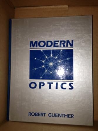 modern optics 1st edition b d guenther 0471605387, 978-0471605386