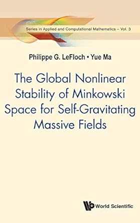 global nonlinear stability of minkowski space for self gravitating massive fields the 1st edition philippe g