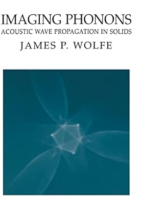imaging phonons acoustic wave propagation in solids 1st edition james p wolfe 0521620619, 978-0521620611