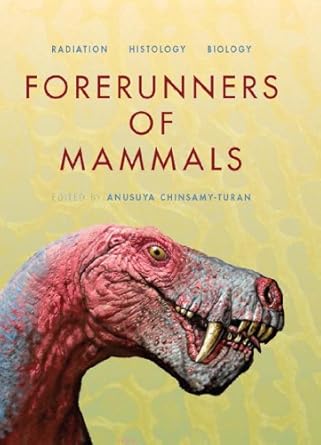 forerunners of mammals radiation histology biology 1st edition anusuya chinsamy turan ,tom kemp ,roger smith