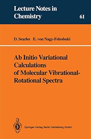 ab initio variational calculations of molecular vibrational rotational spectra 1st edition debra j searles
