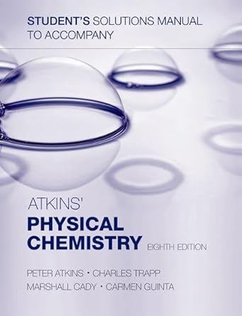 students solutions manual to accompany atkins physical chemistry 1st edition peter atkins 0199288585,