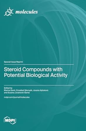 steroid compounds with potential biological activity 1st edition marina savic ,erzsebet mernyak ,jovana