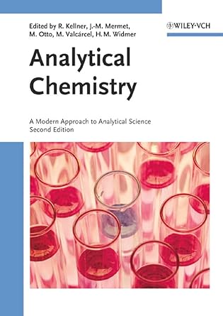 analytical chemistry a modern approach to analytical science 1st edition robert kellner ,jean michel mermet