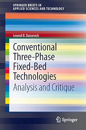 conventional three phase fixed bed technologies analysis and critique 1st edition leonid b datsevich