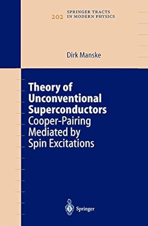 theory of unconventional superconductors cooper pairing mediated by spin excitations 1st edition dirk manske