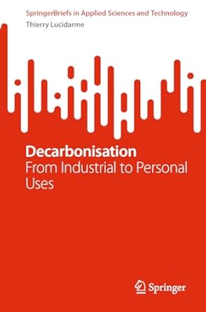 decarbonisation from industrial to personal uses 1st edition thierry lucidarme 3031533291, 978-3031533297