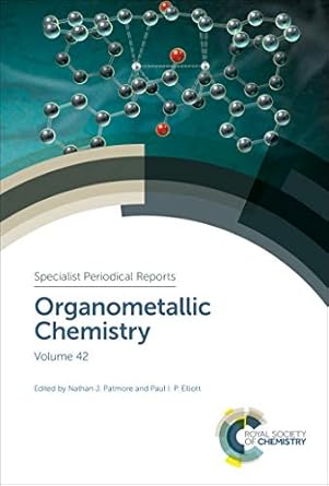 organometallic chemistry volume 42 1st edition nathan j patmore ,paul i p elliott 1788010051, 978-1788010054