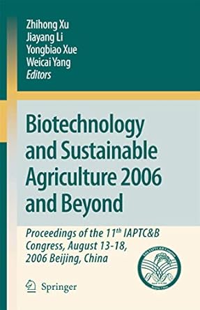 biotechnology and sustainable agriculture 2006 and beyond proceedings of the 11th iaptcandb congress august