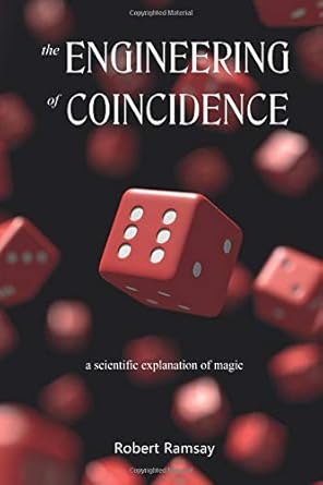 the engineering of coincidence a scientific explanation of magic 1st edition mr robert ramsay 1650399855,