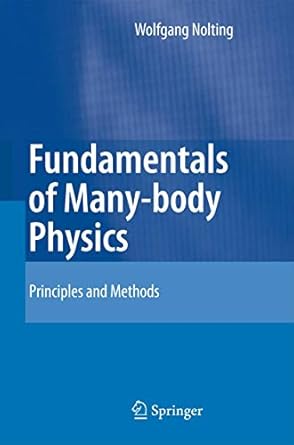 fundamentals of many body physics principles and methods 1st edition wolfgang nolting ,william d brewer