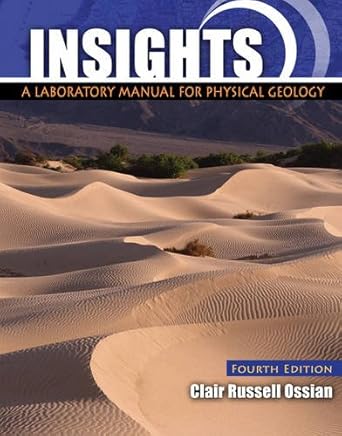 insights a laboratory manual for physical geology 1st edition clair ossian 0757572081, 978-0757572081