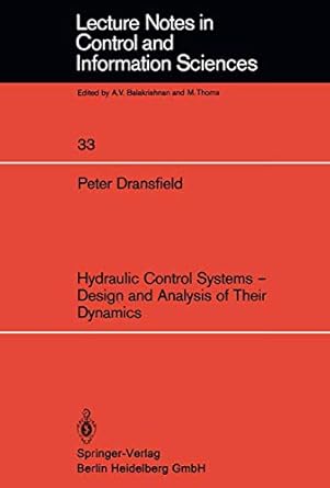 hydraulic control systems design and analysis of their dynamics 1st edition p dransfield 3540108904,