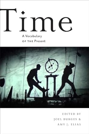 time a vocabulary of the present 1st edition joel burges ,amy elias 1479874841, 978-1479874842