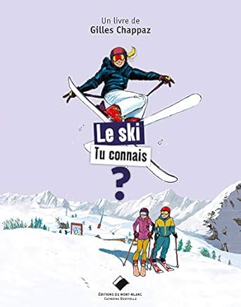 le ski tu connais 1st edition gilles chappaz 2365450695, 978-2365450690