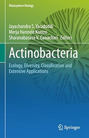 actinobacteria ecology diversity classification and extensive applications 1st edition jayachandra s