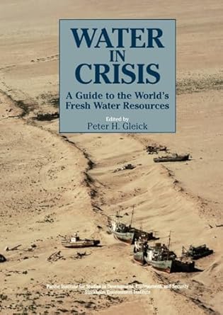 water in crisis a guide to the worlds fresh water resources 1st edition peter h gleick 0195076281,