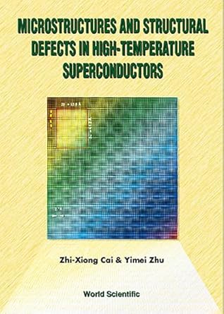 microstructures and structural defects in high temperature superconductors 1st edition zhi xiong cai ,yimei