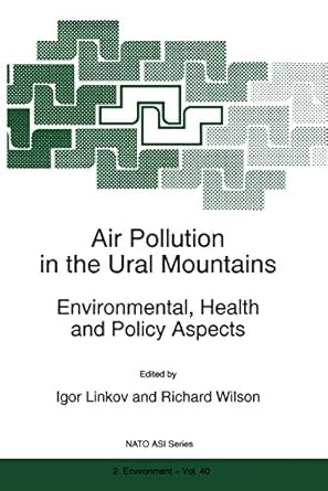 air pollution in the ural mountains environmental health and policy aspects 1st edition igor linkov ,r wilson